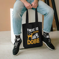 Thumbnail for There is nothing like a Dobe Tote Bag