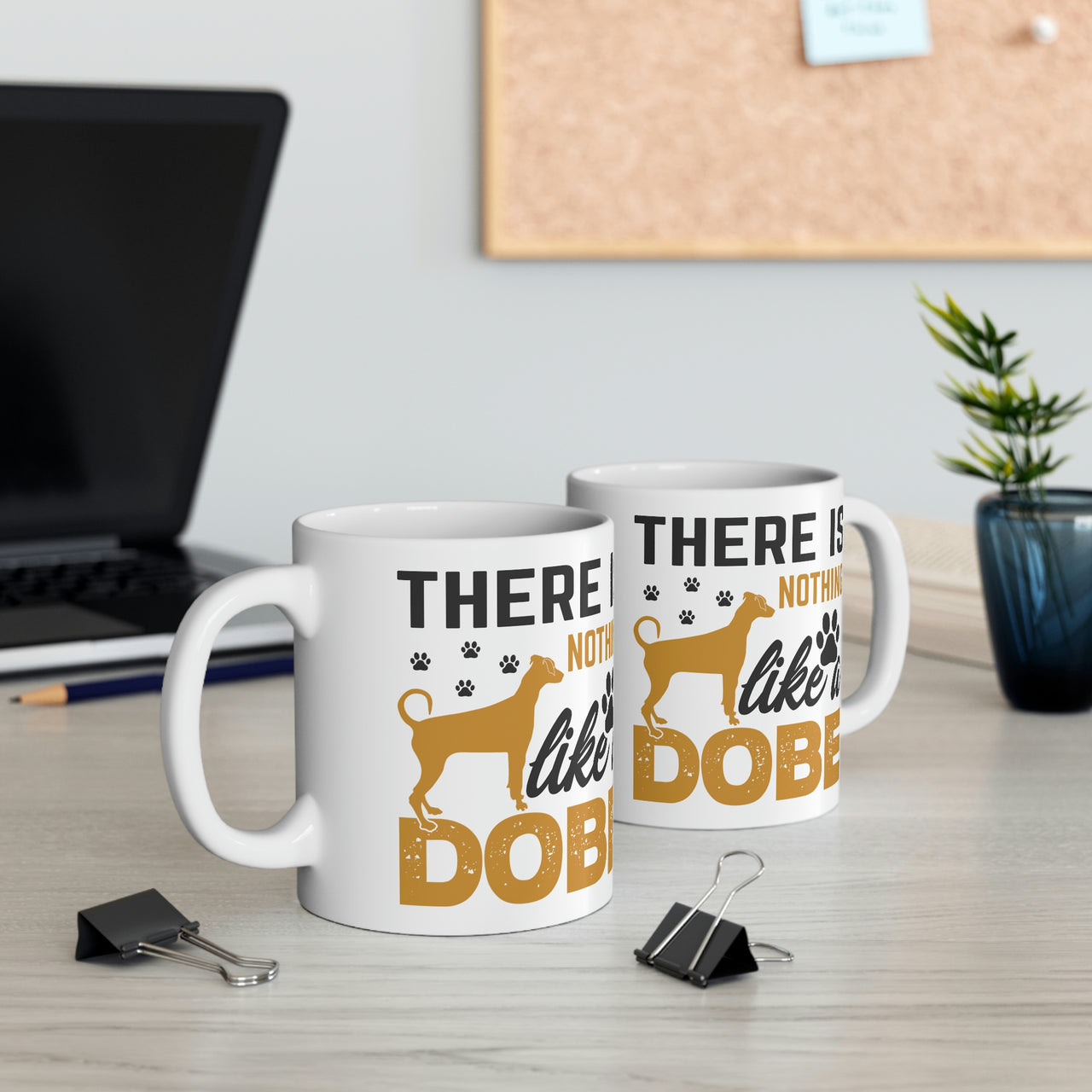 There is Nothing Like a Dobermann Mug