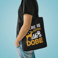 Thumbnail for There is nothing like a Dobe Tote Bag