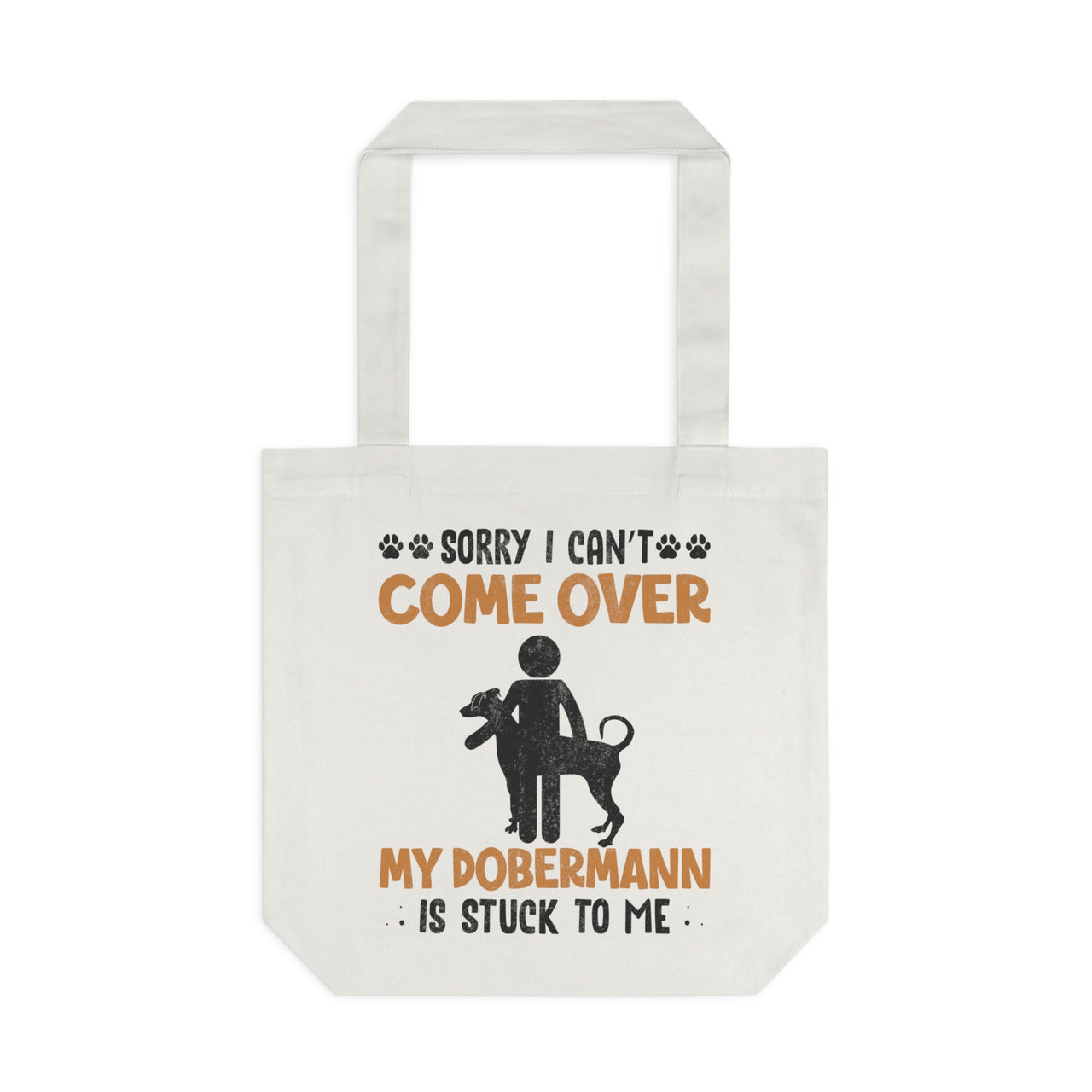 Sorry My Dobermann is Stuck to me Tote Bag