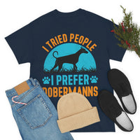 Thumbnail for I Tried People, I Prefer Dobermanns Tshirt