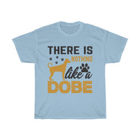 Thumbnail for There is Nothing Like a Dobermann Tshirt