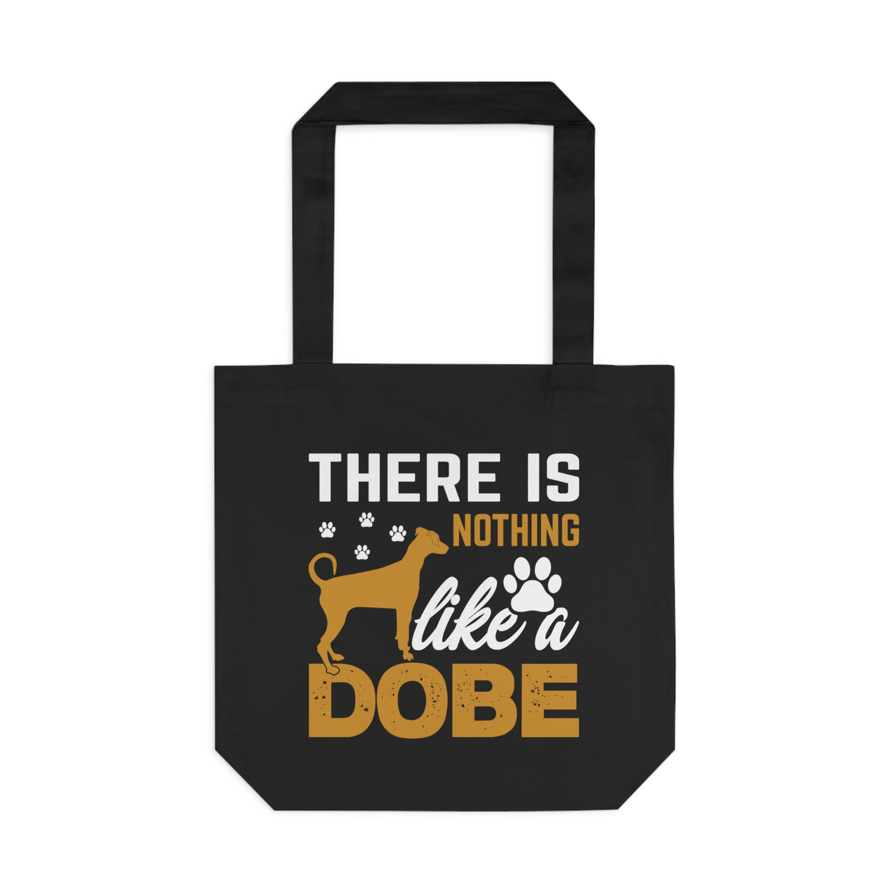 There is nothing like a Dobe Tote Bag