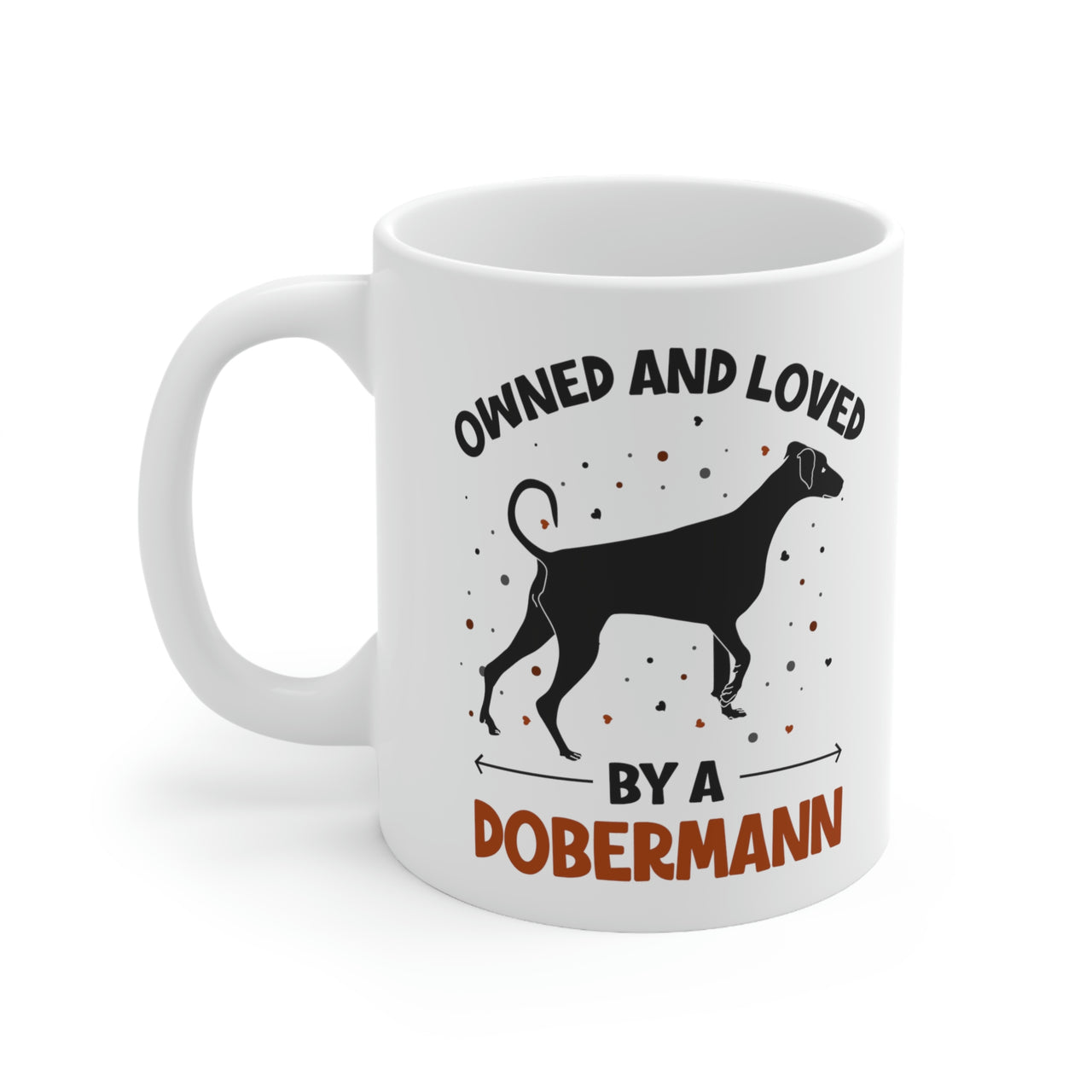 Owned and Loved by a Dobermann Coffee Mug