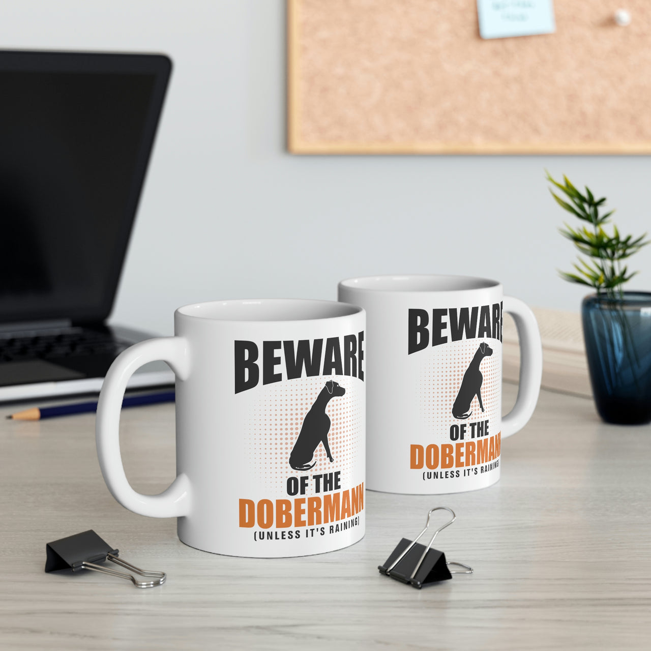 Beware of the Dobermann Unless it's Raining Coffee Mug