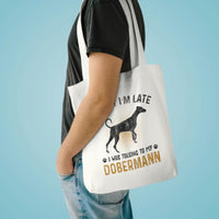 Thumbnail for Sorry I'm Late Dobermann Tote Bag