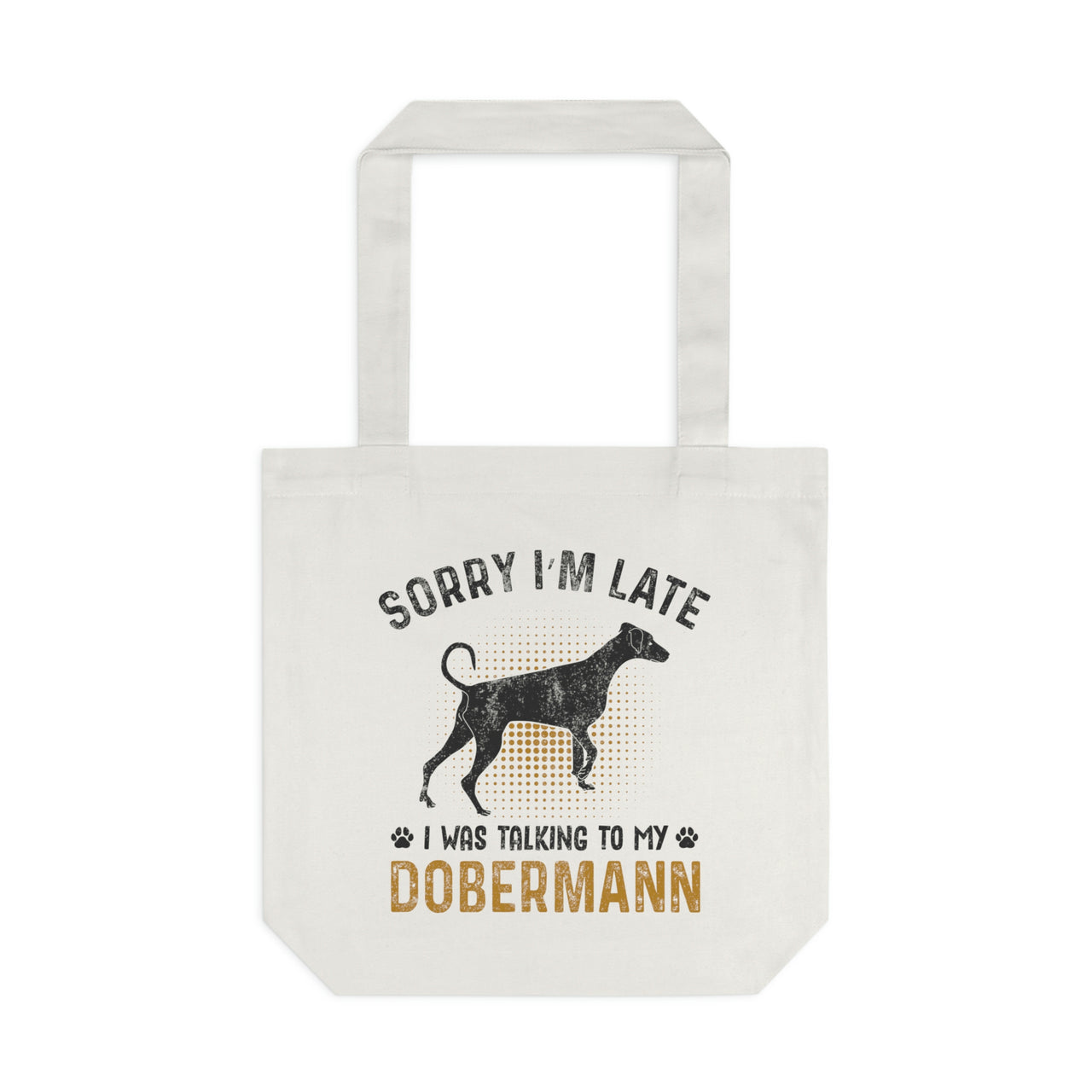 Sorry I'm Late Dobermann Tote Bag