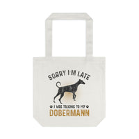 Thumbnail for Sorry I'm Late Dobermann Tote Bag