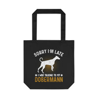 Thumbnail for Sorry I'm Late Dobermann Tote Bag