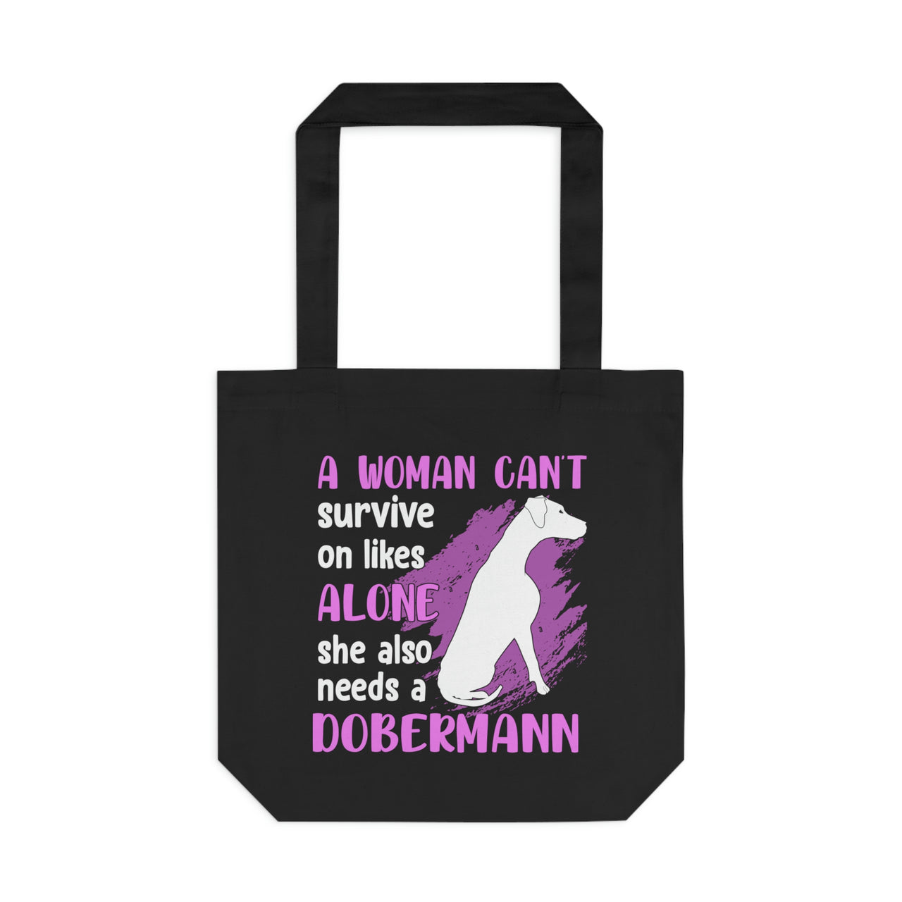 A Woman can't survive on Likes Alone Tote Bag