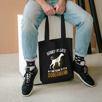 Thumbnail for Sorry I'm Late Dobermann Tote Bag